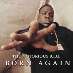 BORN AGAIN - The Notorious B.I.G.